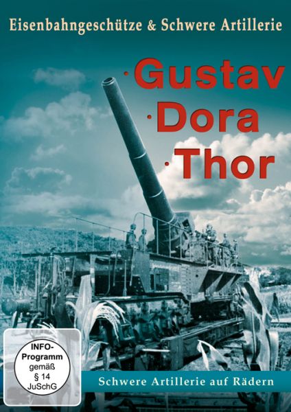 Eisenbahngeschütze und Schwere Artillerie (Gustav, Dora, Thor)