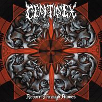 Centinex - Reborn Through Flames  