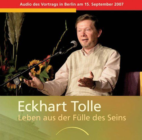 Tolle, Eckhart - Leben aus der Fülle des Seins (2 CDs)