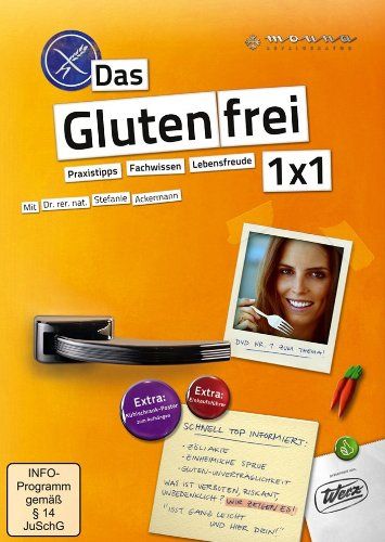 Das Glutenfrei 1x1: Praxistipps - Fachwissen - Lebensfreude