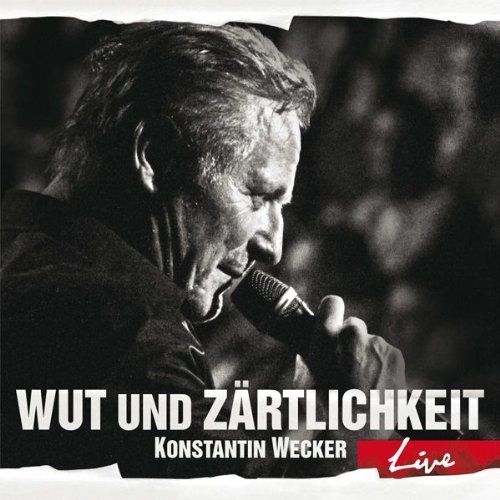 Wecker, Konstantin - Wut und Zärtlichkeit - LIVE (2xCD)