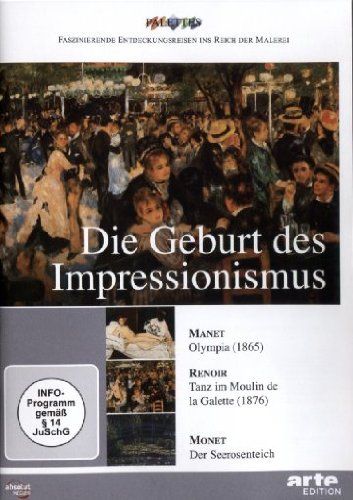 Die Geburt des Impressionismus: Manet / Renoir / Monet (Neuauflage)