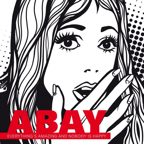 ABAY - Everything's Amazing And Nobody Is Happy