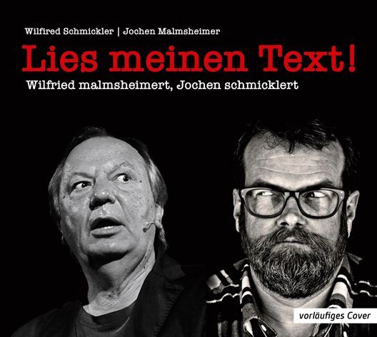 Schmickler, Wilfried / Malmsheimer, Jochen - Lies meinen Text!