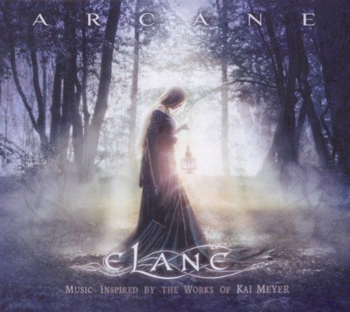 Elane - Arcane (Music inspired by the Works of Kai Meyer)