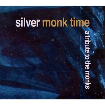 Various - Silver Monk Time - A Tribute To The Monks