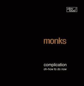 Monks, The - Complication / Oh-How To Do Now