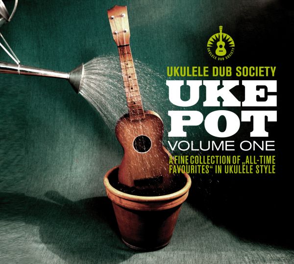 Ukulele Dub Society - Uke Pot Vol. 1