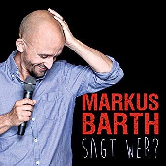 Barth, Markus - Sagt wer?