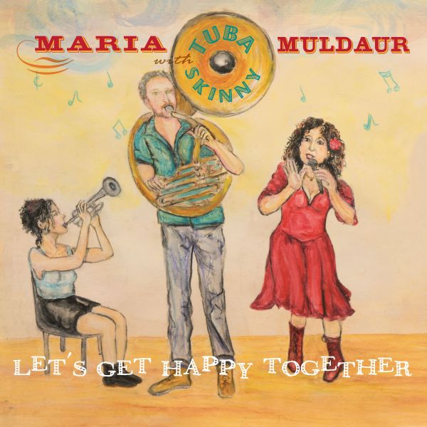 Muldaur, Maria & Tuba Skinny - Let's Get Happy Together (LP)