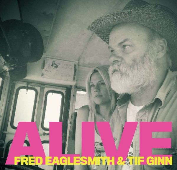 Eaglesmith, Fred & Ginn, Tif - Alive