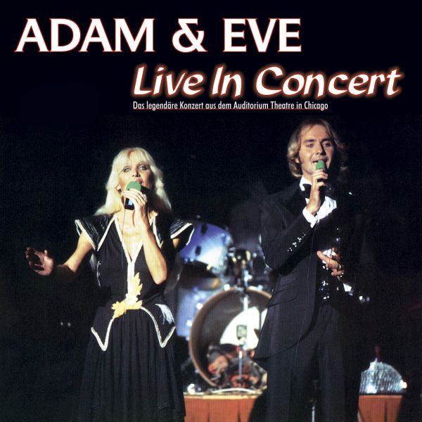 Adam &amp; Eve - Live In Concert