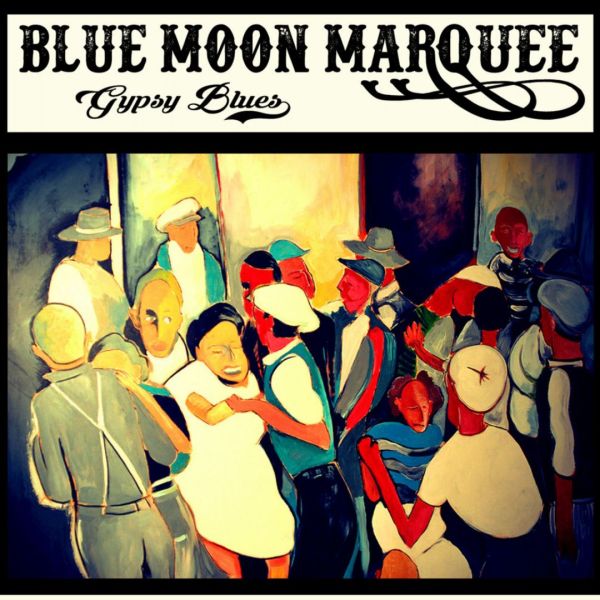 Blue Moon Marquee - Gypsy Blues