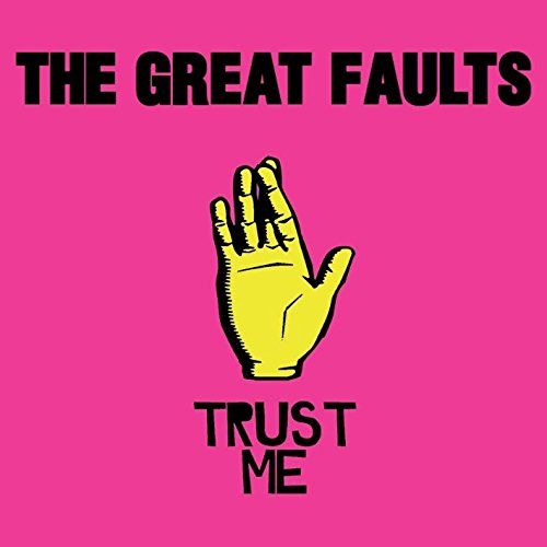 Great Faults, The - Trust Me