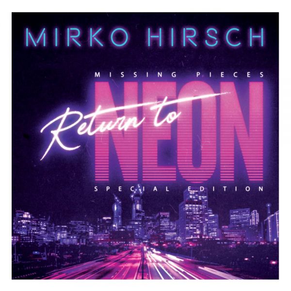 Hirsch, Mirko - Missing Pieces: Return To Neon