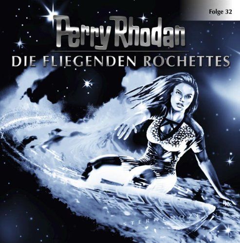 Perry Rhodan - Die fliegenden Rochettes (32)