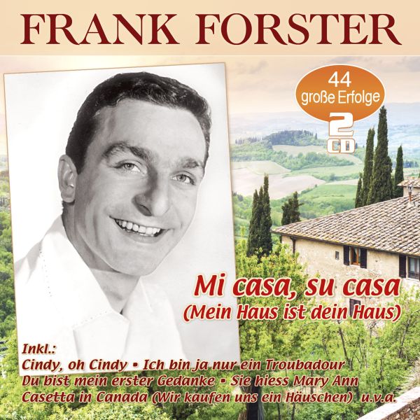 Forster, Frank - Mi casa, su casa (Mein Haus ist dein Haus) - 44 große Erfolge