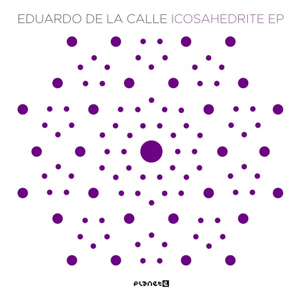 De La Calle, Eduardo - Icosahedrite EP
