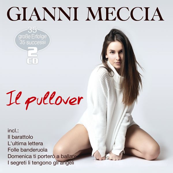 Meccia, Gianni - Il Pullover - Die großen Erfolge - I grandi Successi