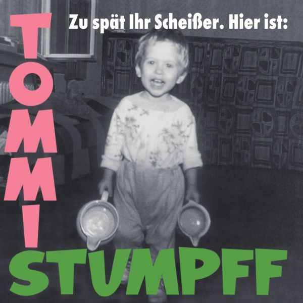 Stumpff, Tommi - Zu spät ihr Scheißer