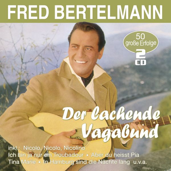 Bertelmann, Fred - Der lachende Vagabund - 50 große Erfolge