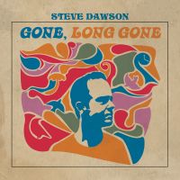 Dawson, Steve - Gone, Long Gone (LP)  