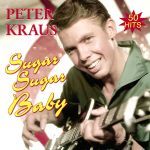 Kraus, Peter - Sugar Sugar Baby - Die besten Hits