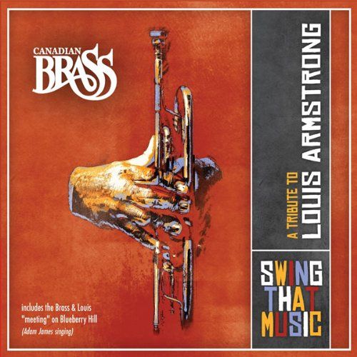 Canadian Brass - Swing That Music - Tribute to Louis Armstrong