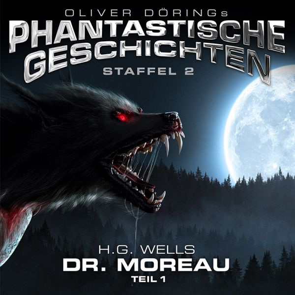 Oliver Dörings Phantastische Geschichten - Staffel 2 - Dr. Moreau (Teil 1) (H.G. Wells)
