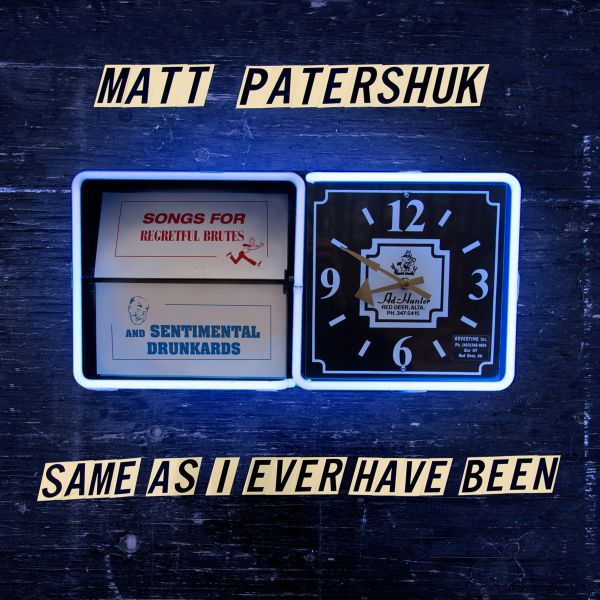 Patershuk, Matt - Same As I Ever Have Been