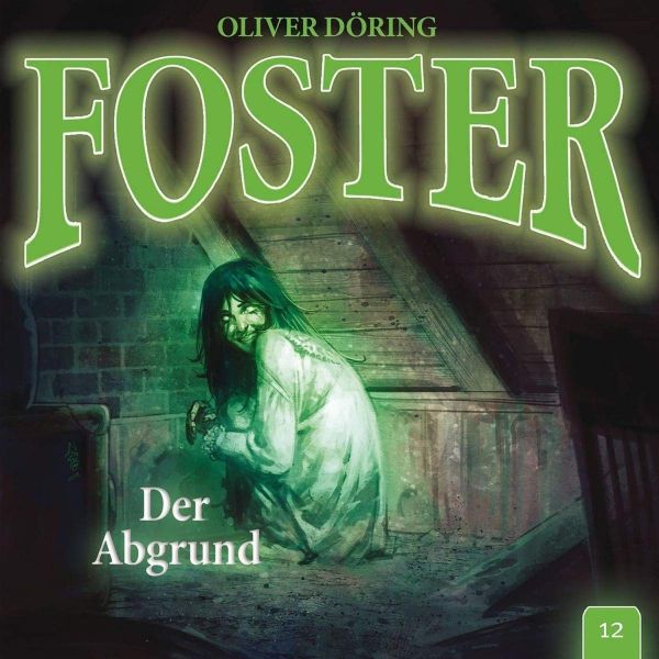 Döring, Oliver - Foster 12 - Der Abgrund