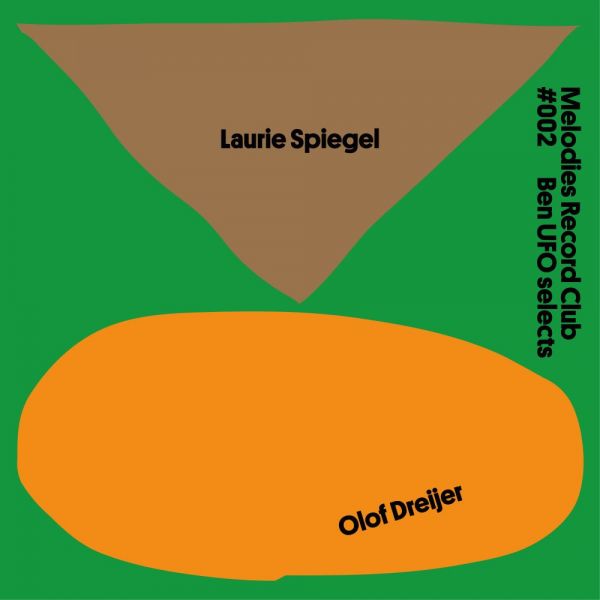 Spiegel, Laurie / Dreijer, Olof - Melodies Record Club 002: Ben UFO selects