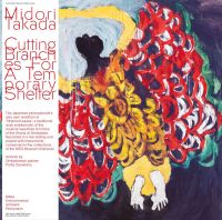 Midori Takada - Cutting Branches For A Temporary Shelter (LP)  