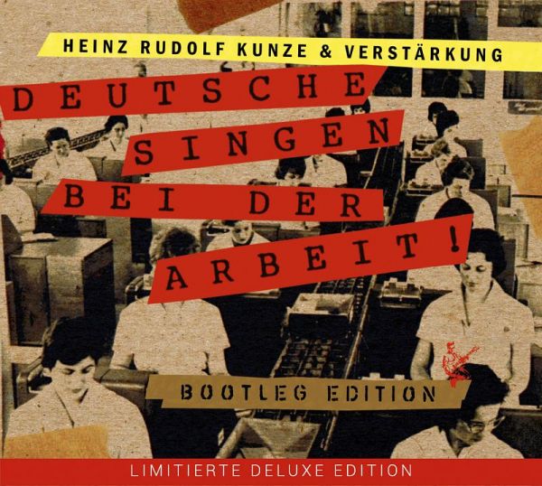 Kunze, Heinz Rudolf - Deutsche Singen Bei der Arbeit (Doppel-CD)