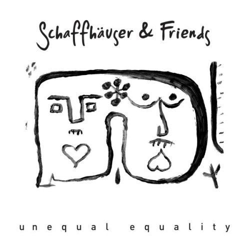 Schaffhäuser &amp; Friends - Unequal Equality EP 2