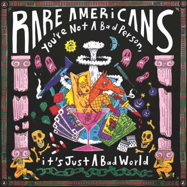Rare Americans - You're Not A Bad Person, It's Just A Bad World (LP)