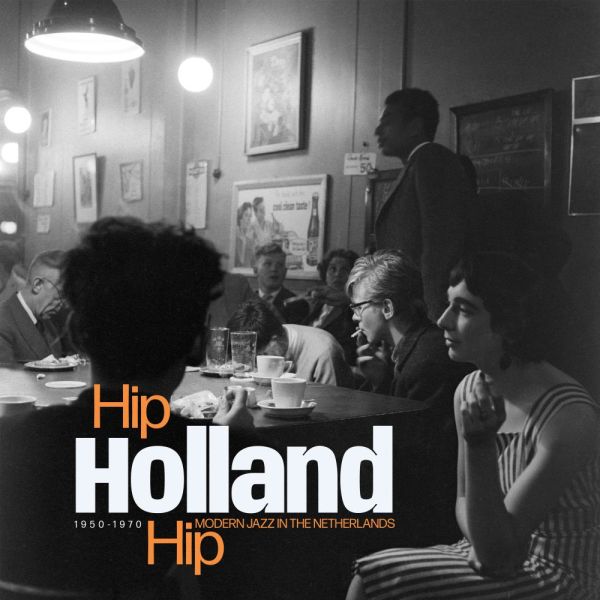 Various - Hip Holland Hip: Modern Jazz In The Netherlands 1950 - 1970 (2LP)