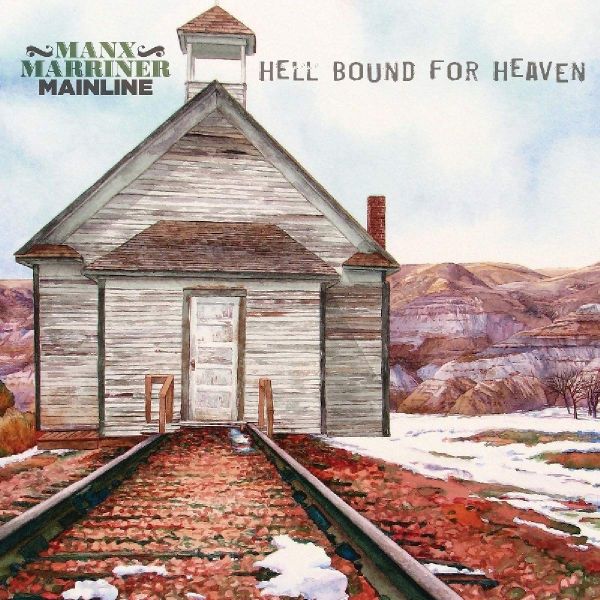 Manx &amp; Marriner-Mainline - Hell Bound For Heaven