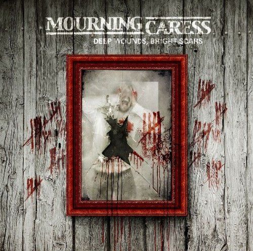 Mourning Caress - Deep wounds, bright scars