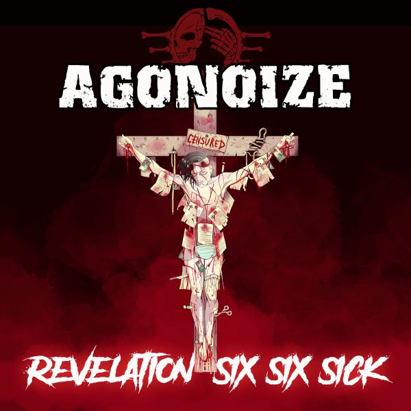 Agonoize - Revelation Six Six Sick (ltd. edition)