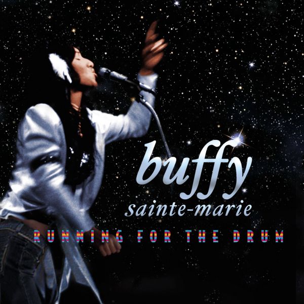 Sainte-Marie, Buffy - Running for the drum