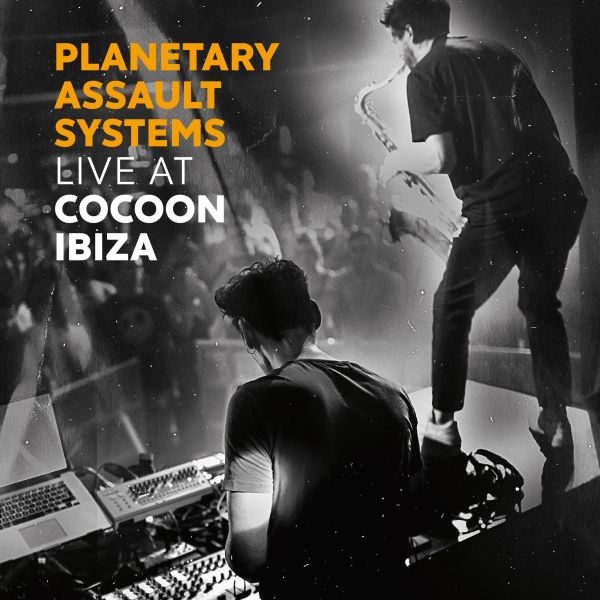 Planetary Assault Systems - Live at Cocoon Ibiza