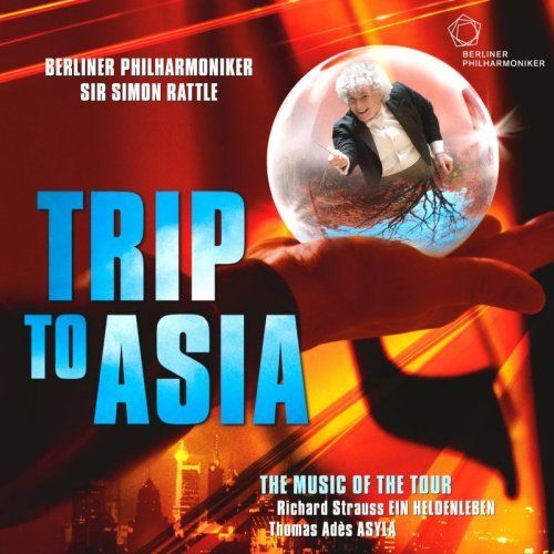 Rattle, Simon / Berliner Philharmoniker - Trip To Asia - The Music Of The Tour