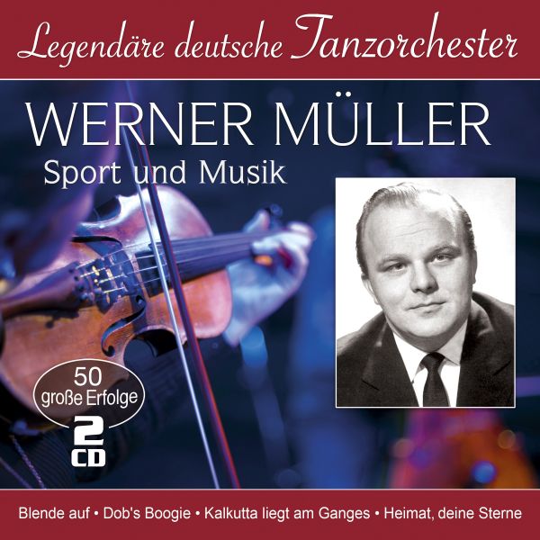 Müller, Werner - Sport und Musik (Legendäre deutsche Tanzorchester)