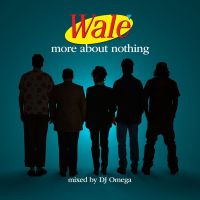Wale - More About Nothing  