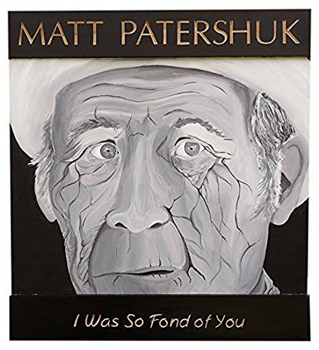 Patershuk, Matt - I Was So Fond Of You