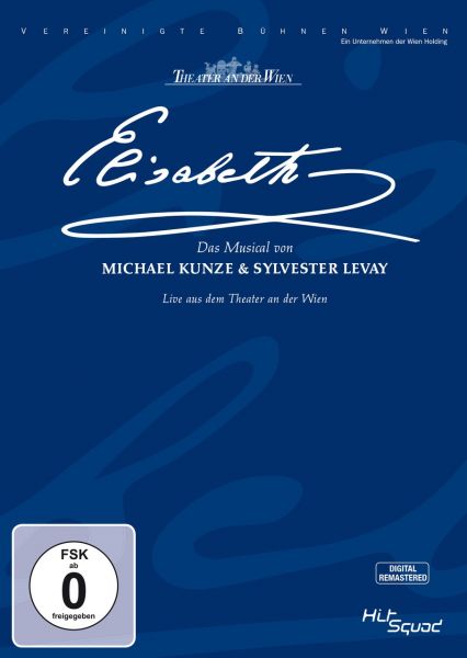Elisabeth - Das Musical - Live aus dem Theater an der Wien (digital remastered)