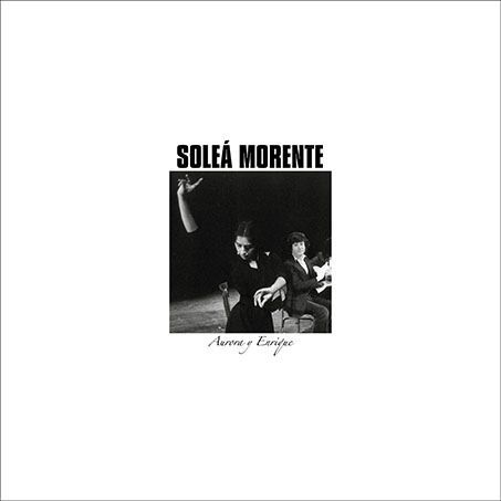 Morente, Solea - Aurora Y Enrique