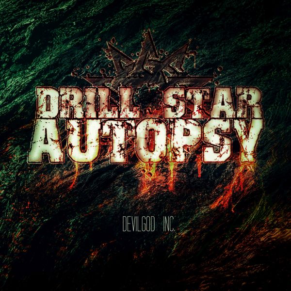 Drill Star Autopsy - Devilgod Inc