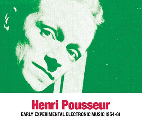 Pousseur, Henri - Early Experimental Electronic Music 1954-61